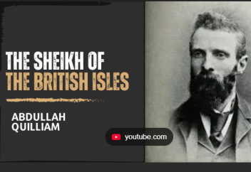 Абдулла Куиллиам, первый мусульманин, обращённый в Англии, и его поездка в Танжер
