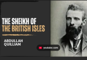 Абдулла Куиллиам, первый мусульманин, обращённый в Англии, и его поездка в Танжер